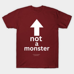 not a monster T-Shirt